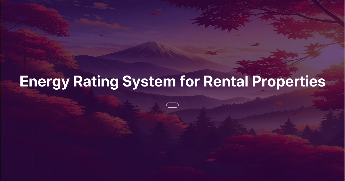 Energy Rating System for Rental Properties | Oasis of Ideas