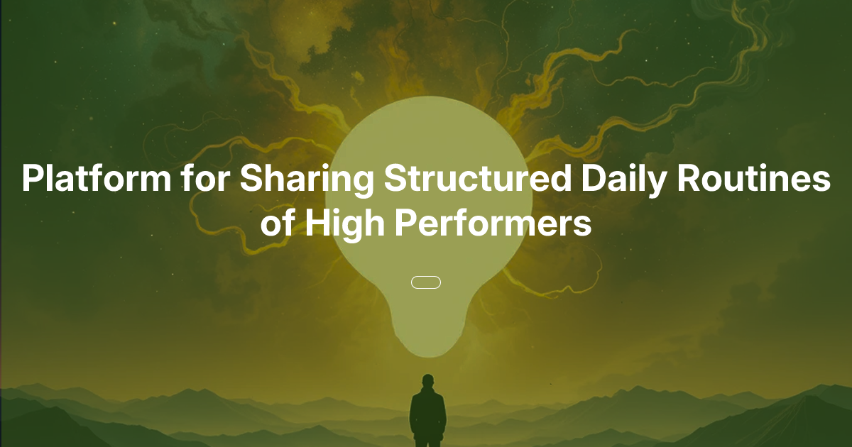 Platform for Sharing Structured Daily Routines of High Performers ...