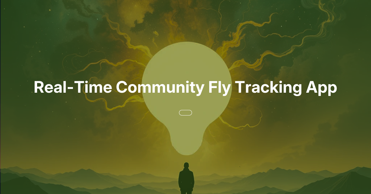 Real-Time Community Fly Tracking App | Oasis of Ideas